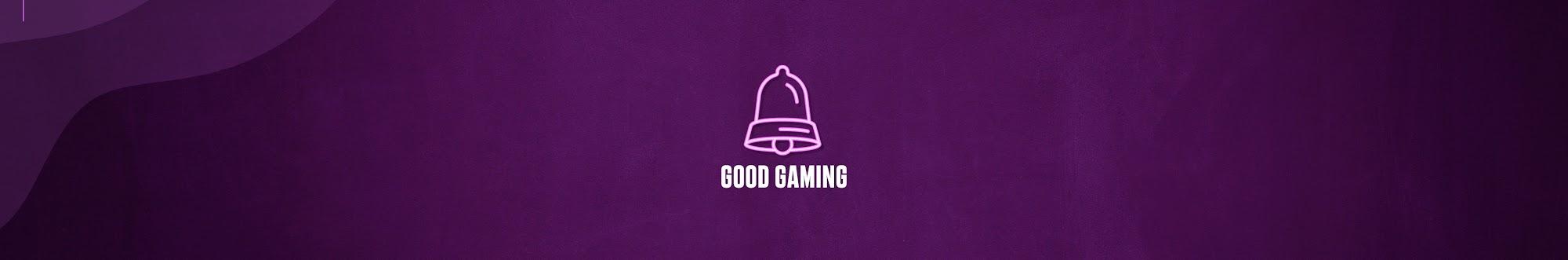 Good Gaming