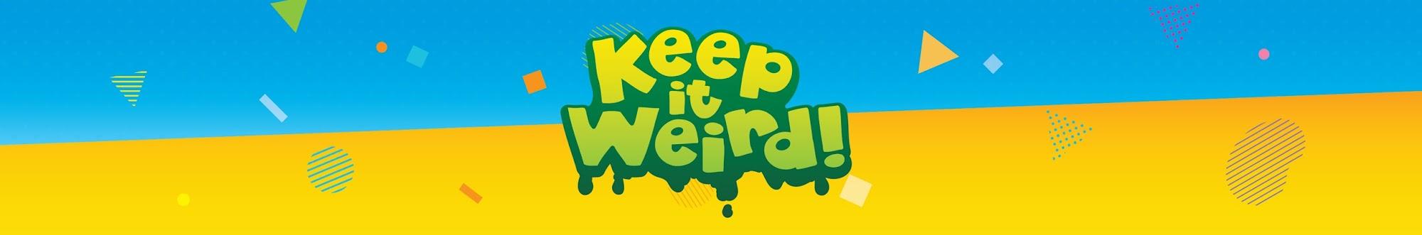 Keep It Weird