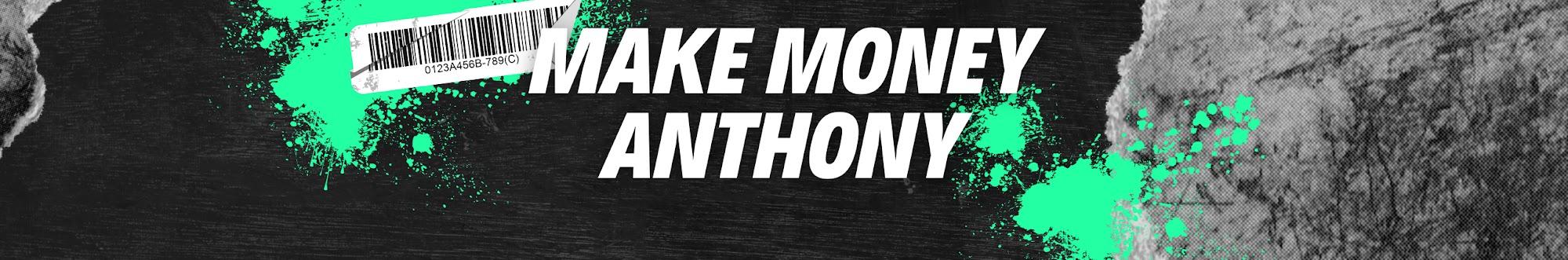 Make Money Anthony