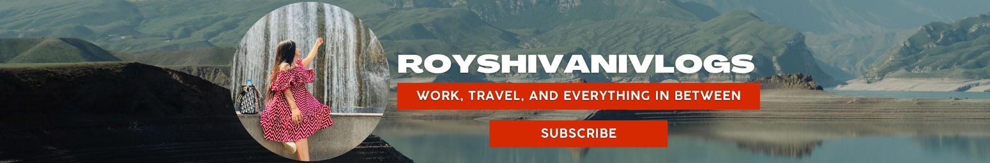 RoyShivaniVlogs