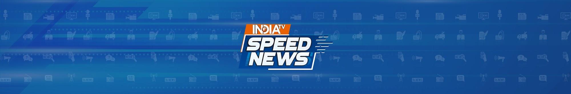 India TV Speed News