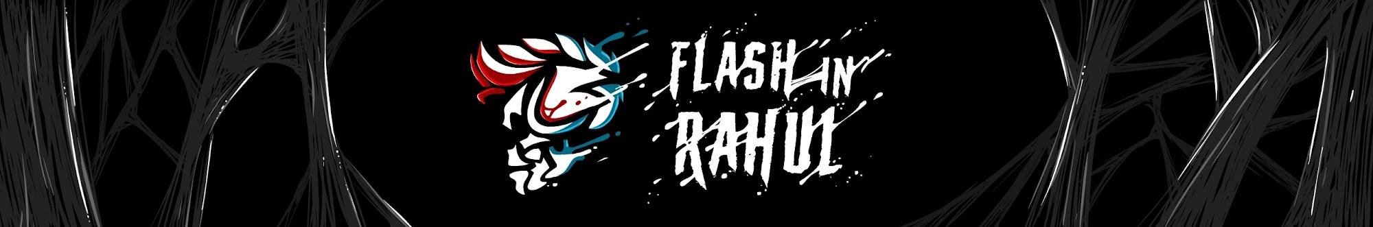 Flash in Rahul