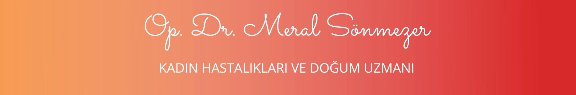 Op. Dr. Meral Sönmezer