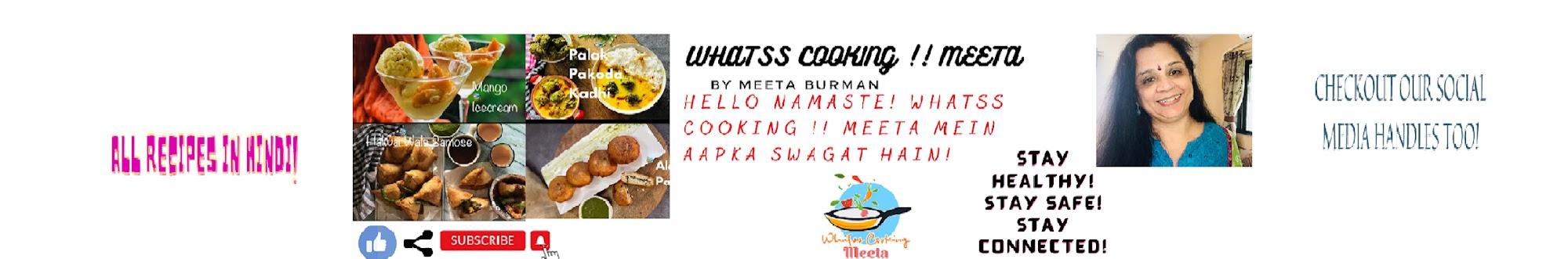 Whatss Cooking !! Meeta