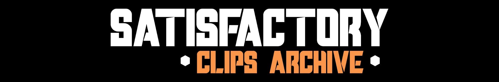 Satisfactory Clips Archive