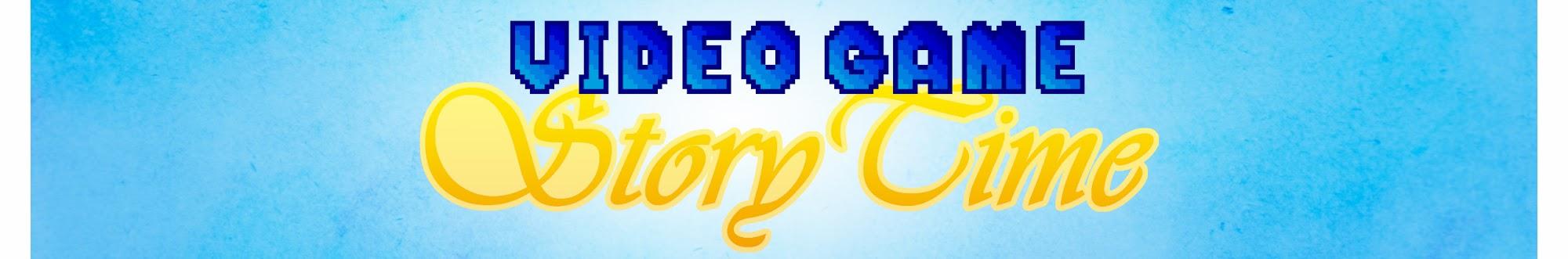 Video Game Story Time
