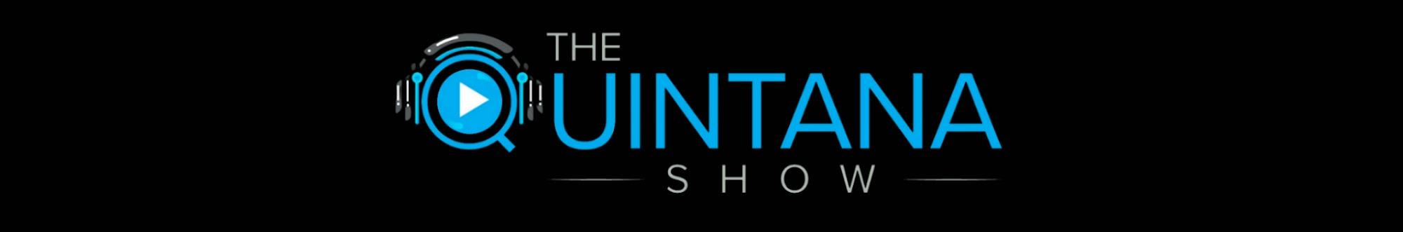 The Quintana Show