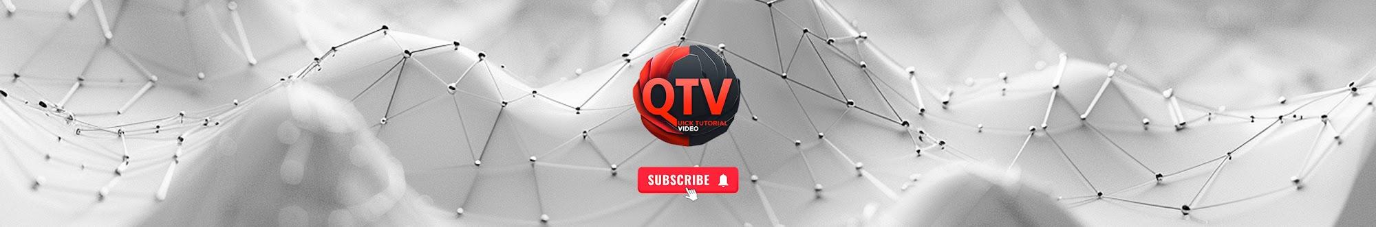 Quick Tutorial Video - QTV