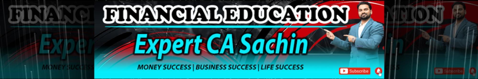 Expert CA Sachin (Financial Education) 