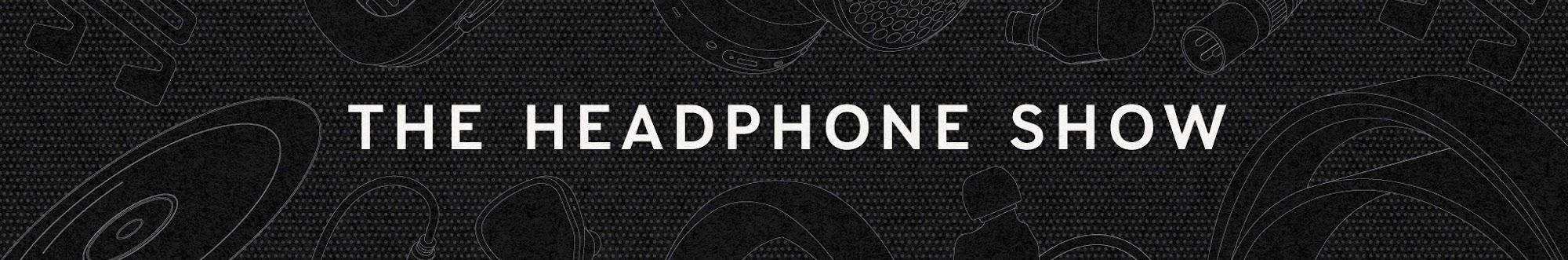 The Headphone Show