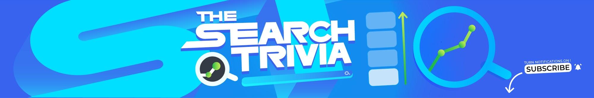 The Search Trivia