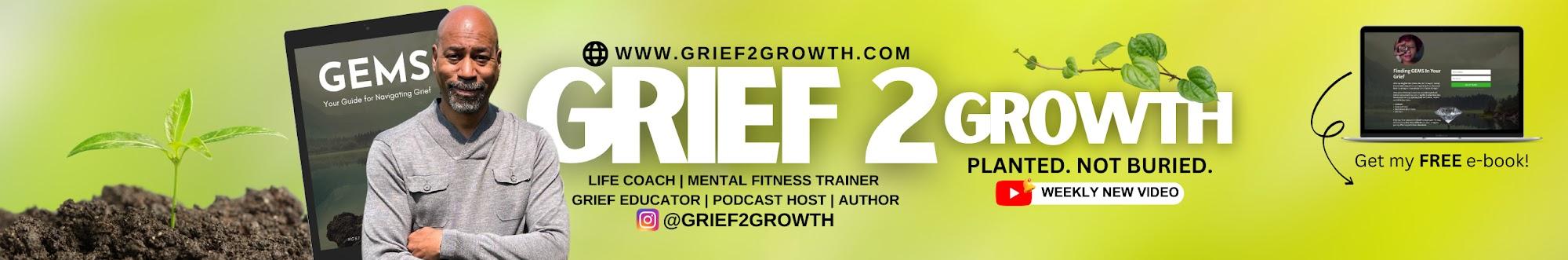 Grief 2 Growth