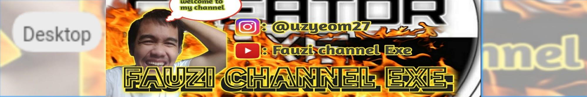 fauzi channel exe