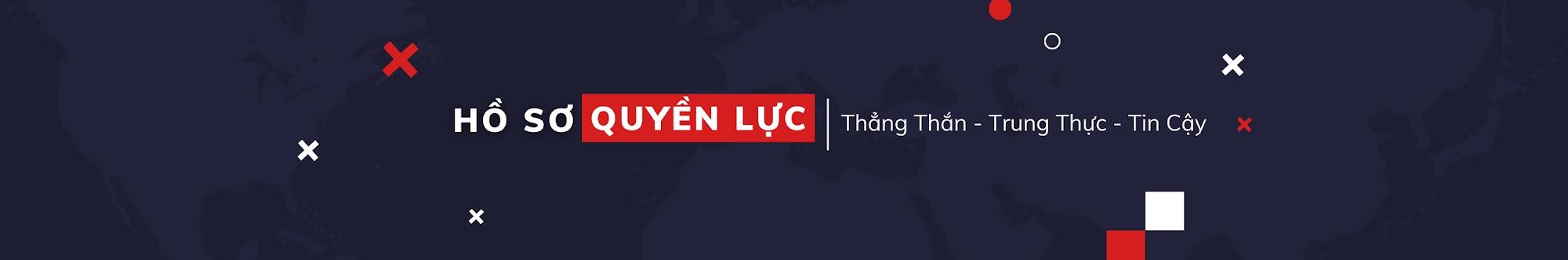 HỒ SƠ QUYỀN LỰC