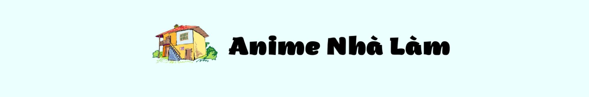 Anime Nhà Làm