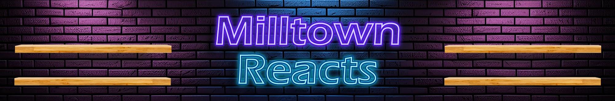 Milltown Reacts