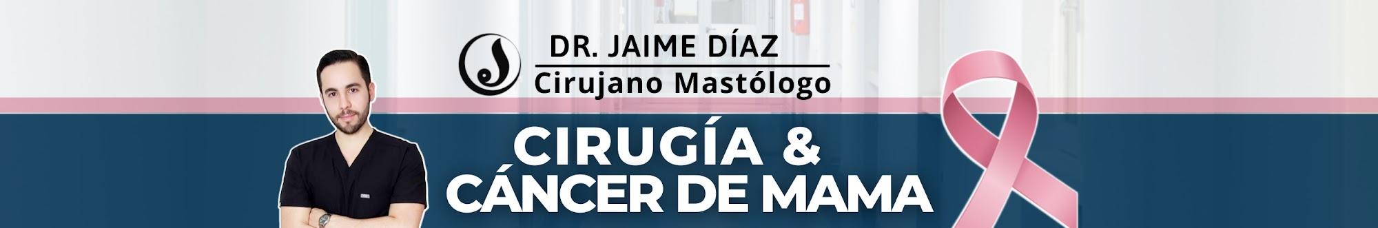 Dr. Jaime Díaz - Cirujano Mastólogo