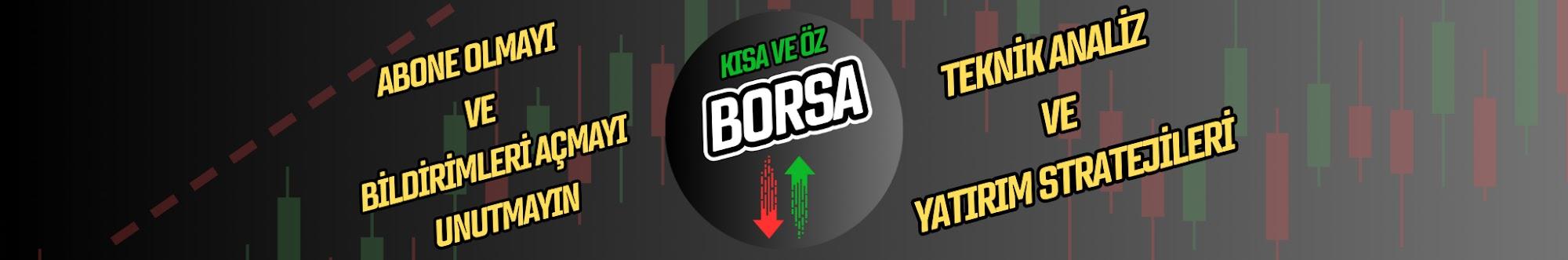 KISA VE ÖZ BORSA