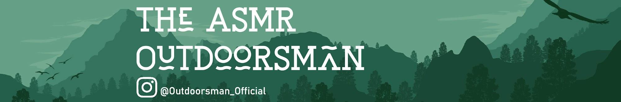 The ASMR Outdoorsman