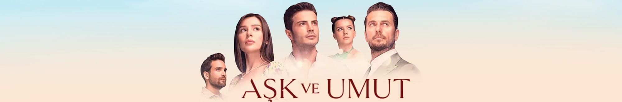 Aşk ve Umut