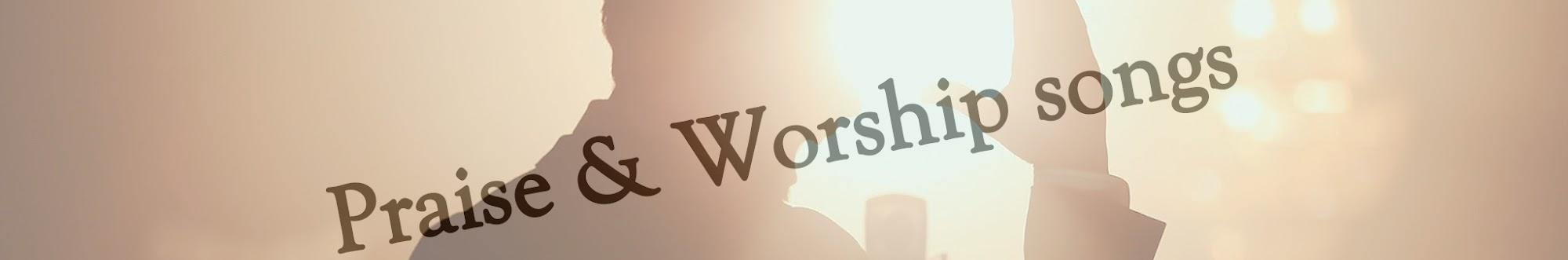 Praise & Worship Songs