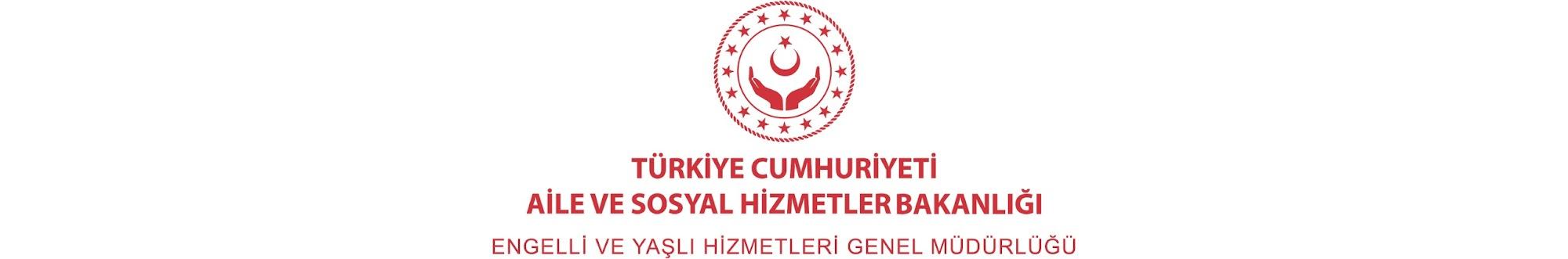 Engelli ve Yaşlı Hizmetleri Genel Müdürlüğü