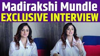 Tv Actress Madirakshi Mundle Exclusive Interview  Up Coming Projects