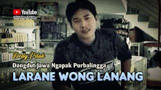 LARANE WONG LANANG - Dedy Pitak  LAGU NGAPAK Official Music Video