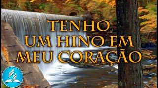 Hinário Adventista 231 - TENHO UM HINO EM MEU CORAÇÃO