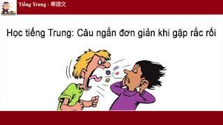 Học tiếng Trung giao tiếp - Bài 7 Câu ngắn đơn giản khi gặp rắc rối