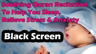 Beautiful Quran Reciration - Black Screen Cure For Depression Sleep Paralysis Insomnia Stress
