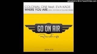 Colonial One feat. Eva Kade - Where You Are Original Mix