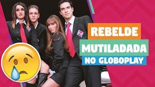 REBELDE CHEGA AO GLOBOPLAY COM IMAGEM MUTILADA  Almanaque Latino