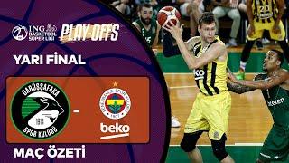 BSL Playoff Yarı Final 3. Maç Özet  Darüşşafaka Basketbol 69-73 Fenerbahçe Beko