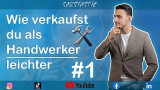 #1 - Wie verkaufst  du  als  Handwerker leichter  Handwerk richtig verkaufen und Kundenakquise