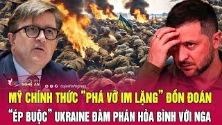 Mỹ chính thức “phá vỡ im lặng” đồn đoán “ép buộc” Ukraine đàm phán hòa bình với Nga  Nghệ AnTV