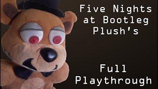 Five Nights at Bootleg Plushs  Full Playthrough Night 1-6 Extras & 420 MODE