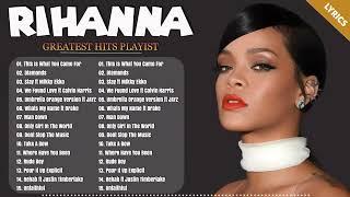 Rihanna Songs Playlist - The Best Of Rihanna - Rihanna Greatest Hits Full Album ️