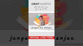 Crist Martin - Rindu Dirimu Yang Dulu Official Lyric Video