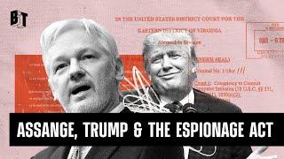 The Espionage Act Why Trump and Assange Aren’t the Same