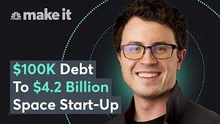 How I Built A $4.2 Billion Space Start-Up  Founder Effect