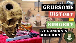 The Gruesome History of Surgery in Londons Museums - A Tour of The Old Operating Theatre & 4 others