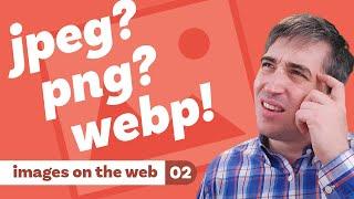 When to use .jpg or .png? the answer is WebP... sort of   images on the web  part two 