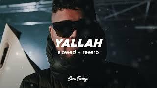 Montiego & Lvbel C5 & Batuflex - Yallah Slowed + Reverb Lyrics & Sözleri