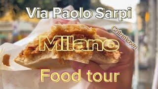 MIGLIORE STREET FOOD A MILANO? Tour gastronomico in Via PAOLO SARPI la CHINATOWN milanese