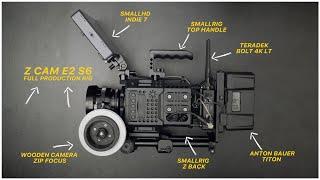 Z cam E2 S6  My full production rig BREAKDOWN