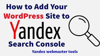 How to Add Your WordPress Site to Yandex Search Console