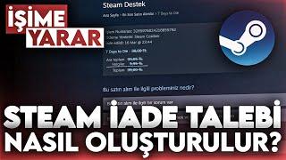 STEAM İADE TALEBİ NASIL OLUŞTURULUR? STEAMDE OYUN İADE ETMEK  İŞİME YARAR