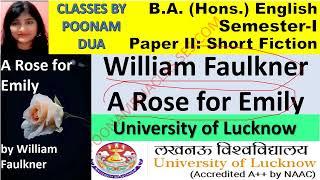 Semester-I Paper II Short Fiction William Faulkner A rose  for Emily B.A. English Lucknow