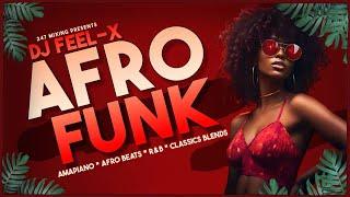 Dj Feel X - Afro Funk - Afrobeat Remix + Classic Soul Mashup